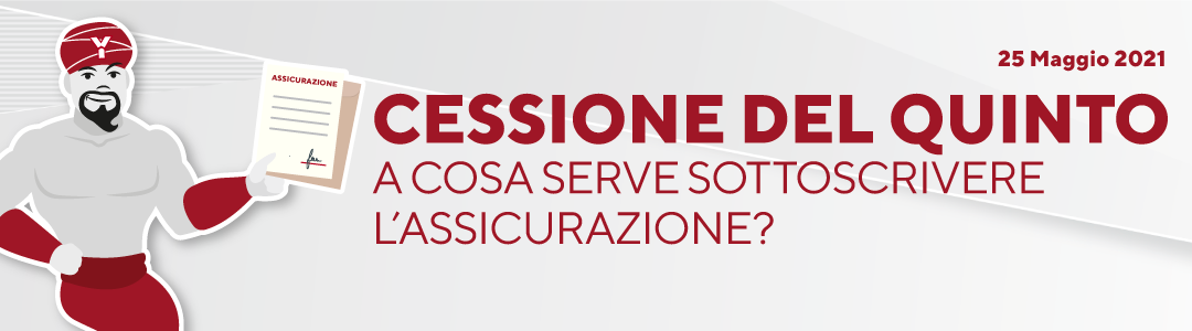 Cessione del quinto: a cosa serve sottoscrivere l’assicurazione?