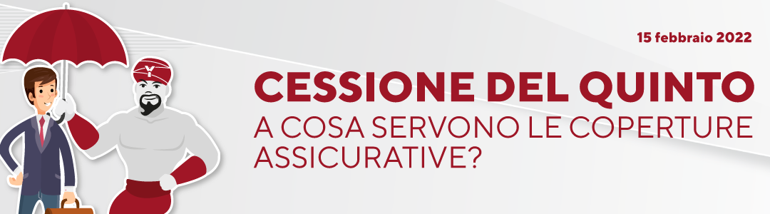 Cessione del quinto: a cosa servono le coperture assicurative?