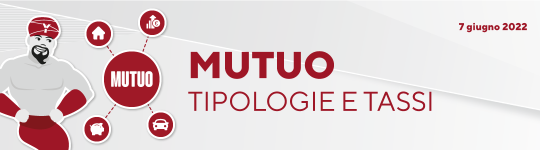 Mutuo, tipologie e tassi